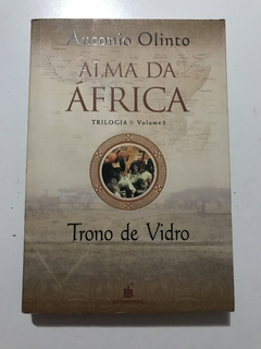 OLINTO, Antonio. Trono de vidro (Alma da África, volume 3)