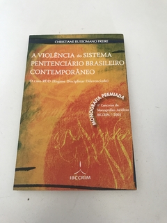 FREIRE, Christiane Russomano. A violência do sistema penitenciário brasileiro contemporâneo