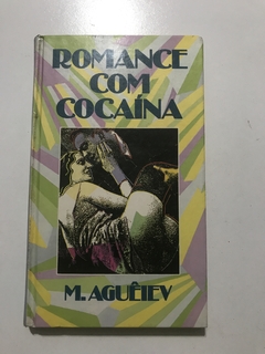 AGUÊIEV, M. Romance com cocaína