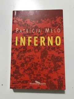 MELO, Patrícia. Inferno