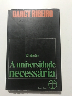 RIBEIRO, Darcy. A Universidade Necessária.