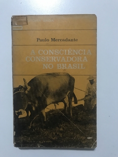 MERCADANTE, Paulo. A consciência conservadora no Brasil