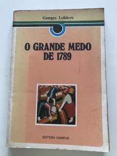 LEFEBVRE, Georges. O grande medo de 1789