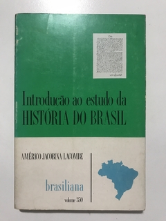 Américo Jacobina Lacombe. Introdução ao estudo da História do Brasil.