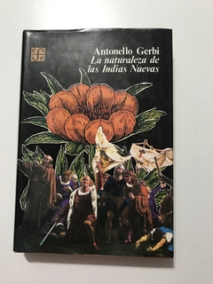 GERBI, Antonello. La naturaleza de las Indias Nuevas.