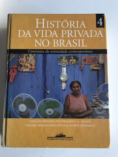 SCHWARCZ, Moritz Lilia. História da Vida Privada no Brasil Vol. 4.