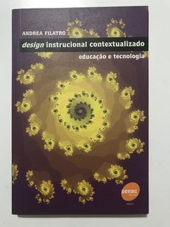 FILATRO, Andrea. Design instrucional contextualizado: educação e tecnologia