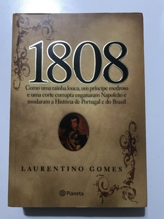 GOMES, Laurentino. 1808: como uma rainha louca, um príncipe medroso e uma corte corrupta enganaram Napoleão e mudaram a História de Portugal e do Bras