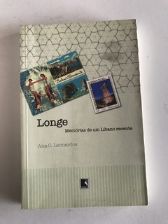 LEONARDOS, Ana C. Longe: memórias de um Líbano recente