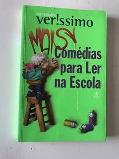 VERISSIMO, Luis Fernando. Mais comédias para ler na escola