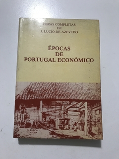 AZEVEDO, J. Lúcio de. Épocas de Portugal económico