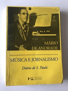 ANDRADE, Mário de. Música e Jornalismo: Diário de São Paulo.