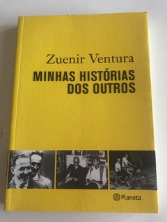 VENTURA, Zuenir. Minhas histórias dos outros