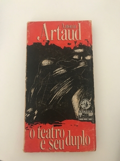 ARTAUD, Antonin. O Teatro e Seu Duplo