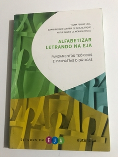 LEAL, Telma Ferraz et al. (org.). Alfabetizar letrando na EJA