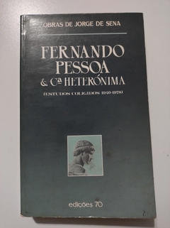 SENA, Jorge de. Fernando Pessoa & Ca. heterônima (estudo coligidos 1940-1978)