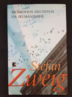 ZWEIG, Stefan. Momentos decisivos da humanidade