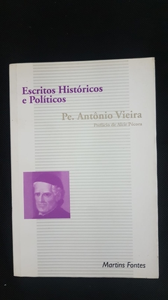 VIEIRA, Antônio. Escritos históricos e políticos