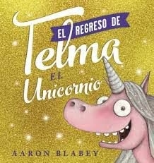 El regreso de Telma el unicornio