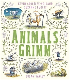 The animals Grimm a treasury of tales