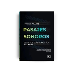 PASAJES SONOROS ESCRITOS SOBRE MÚSICA VOL I