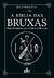 Bíblia das Bruxas, A: Manual completo para a prática da bruxaria