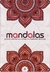 Mandalas - Simbolos Perfectos para Reflejar la Complejidad del Mundo