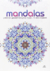 Mandalas - Patrones Geometricos para Lograr una Obra Maestra