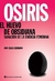 OSIRIS - EL HUEVO DE OBSIDIANA. SANACIÓN DE LA ENERGÍA FEMENINA