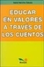 EDUCAR EN VALORES A TRAVES DE CUENTOS