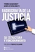 RADIOGRAFÍA DE LA JUSTICIA - SU ESTRUCTURA Y FUNCIONAMIENTO