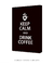 Imagem do Quadro Decorativo Keep Calm And Drink Coffee