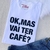CAMISETA OK, MAS VAI TER CAFÉ? - comprar online