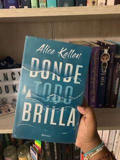 Donde Todo Brilla - Alice Kellen - magic books