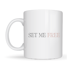 Caneca Set me free (30 dias para envio) na internet