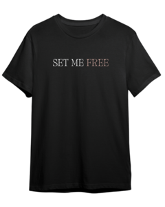 T-shirt modelo Premium - Set me free (30 dias para envio)