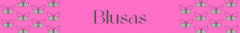 Banner da categoria Blusas