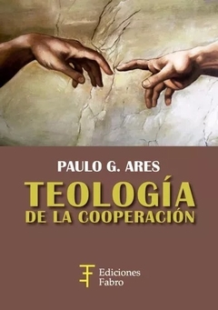 Teología De La Cooperación, De Paulo Ares. Editorial Ediciones Fabro En Español