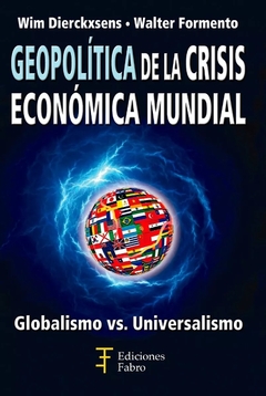 Geopolítica de la crisis económica mundial. Globalismo vs. universalismo