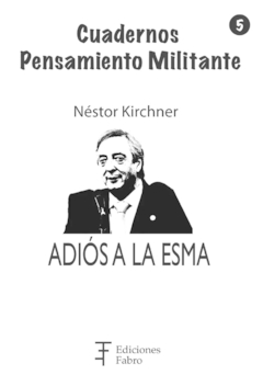 Adiós A La Esma. Ediciones Fabro