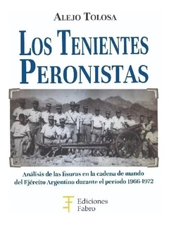 Los Tenientes Peronistas - Ed. Fabro 2° edición