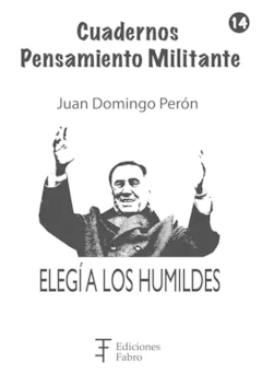 Elegí A Los Humildes. Ediciones Fabro