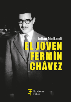 El joven Fermín Chávez. Ediciones Fabro