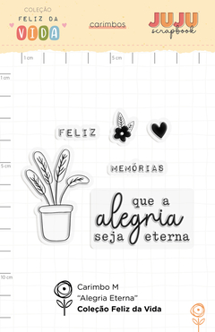 Carimbo M Alegria Eterna - Coleção Feliz da Vida - Juju Scrapbook