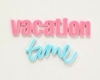 Título em Acrílico Vacation Time - Coleção Chloé e Lilly