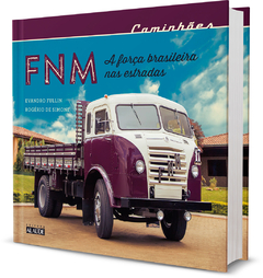 Livro - Caminhões FNM: A força brasileira nas estradas