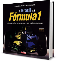 Livro - O Brasil na Fórmula 1: Os títulos e as vitórias que transformaram o Brasil no país do automobilismo