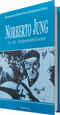 Livro - Norberto Jung: Ás do Automobilismo