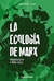 La ecologia de Marx: materialismo y naturaleza