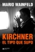 Kirchner: El tipo que supo